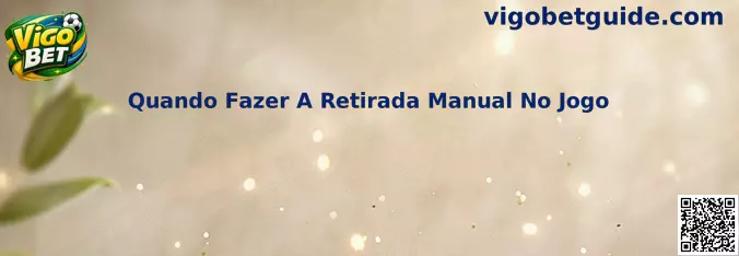 Quando Fazer A Retirada Manual No Jogo