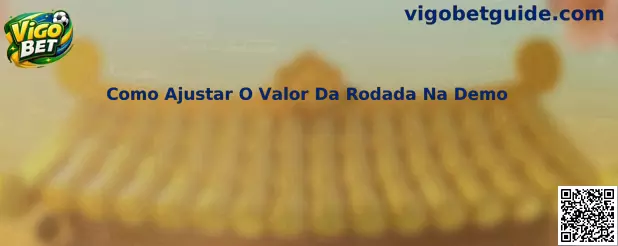 Como ajustar o valor da rodada na demo