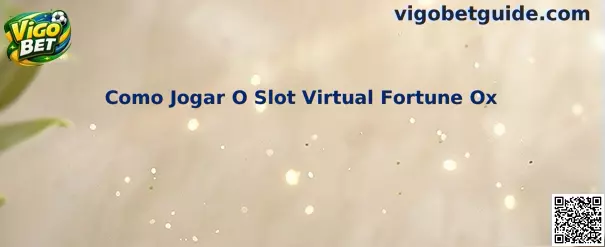Como Jogar O Slot Virtual Fortune Ox