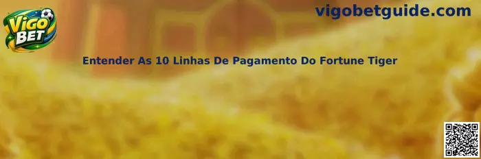 Entender as 10 linhas de pagamento do Fortune Tiger