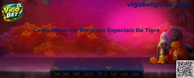 Como Ativar Os Recursos Especiais Do Tigre