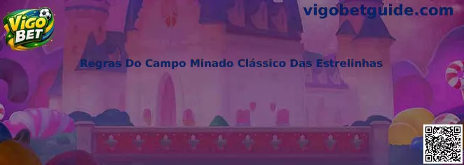 Regras Do Campo Minado Clássico Das Estrelinhas