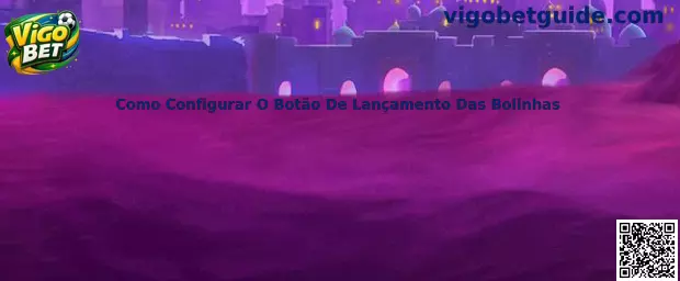 Como Configurar O Botão De Lançamento Das Bolinhas