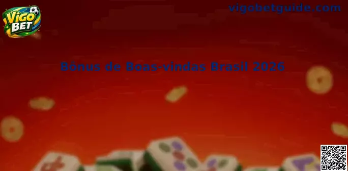 Bônus de Boas-vindas Brasil 2026