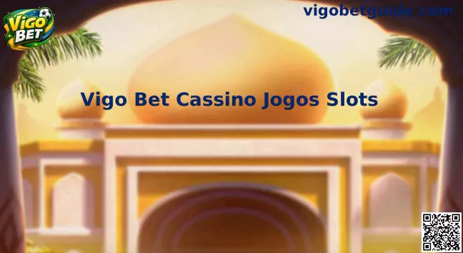 Vigo Bet Cassino Jogos Slots e experiência de slots online