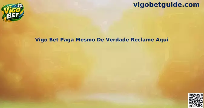 Guia de avaliação sobre Vigo Bet Paga Mesmo De Verdade Reclame Aqui
