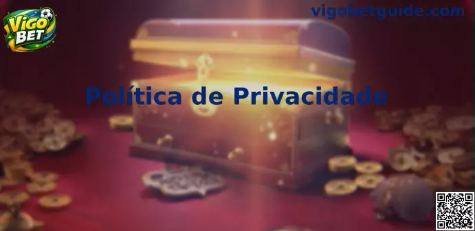 Política de Privacidade Vigo Bet