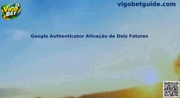 Google Authenticator Ativação de Dois Fatores